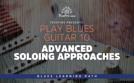 Play Blues Guitar 10 Advanced Soloing Approaches