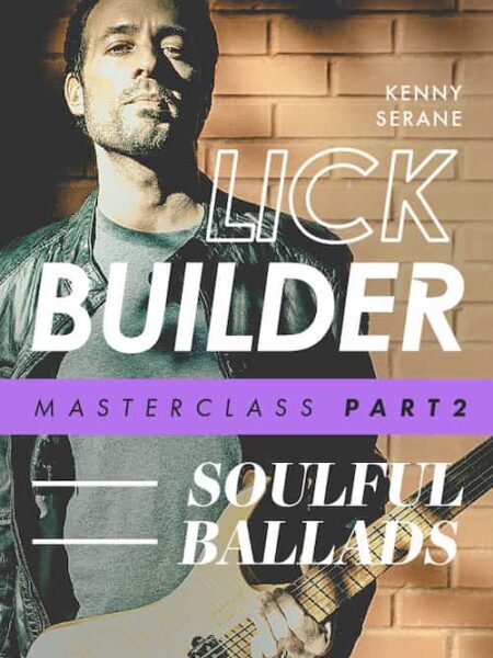 Kenny Serane - JTC - Lick Builder Masterclass Part 2 - Soulful Ballads