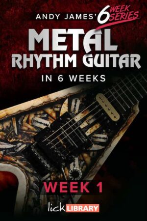 Andy James - Lick Library - Learn Metal Rhythm Guitar in 6 Weeks - Week 1