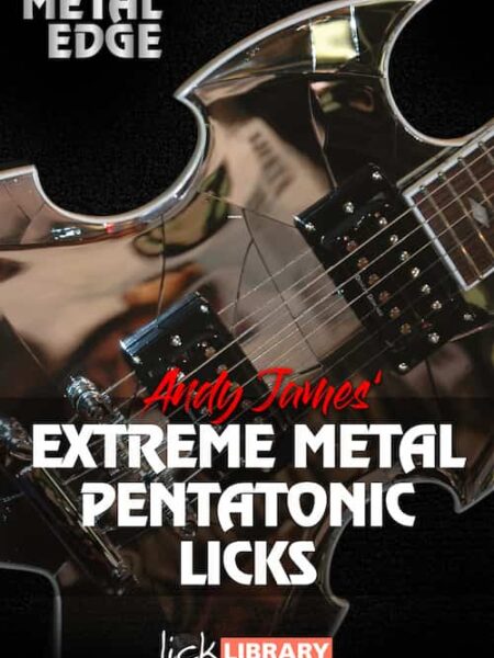 Andy James - Lick Library - Metal Edge - Extreme Metal Pentatonic Licks