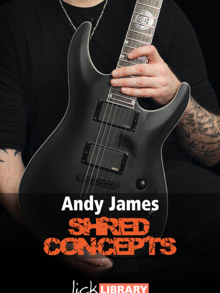 Andy James - Lick Library - Shred Concepts