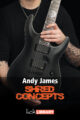 Andy James - Lick Library - Shred Concepts