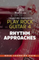 Play Rock Guitar 4 Rhythm Approaches - Truefire