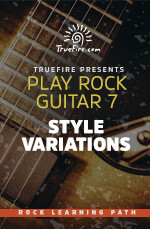 Play Rock Guitar 7 Style Variations - Truefire