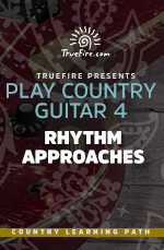 play country guitar 4 Rhythm Approach - Truefire