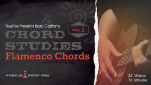 Brad Carlton - Truefire - Chord Studies Flamenco Chords Vol 1