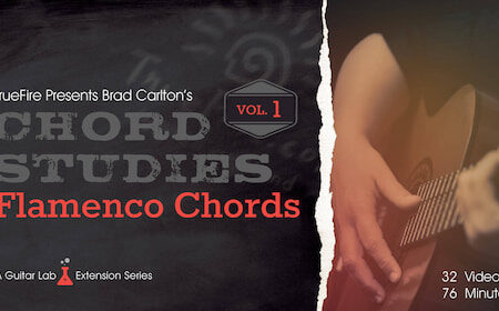 Brad Carlton - Truefire - Chord Studies Flamenco Chords Vol 1