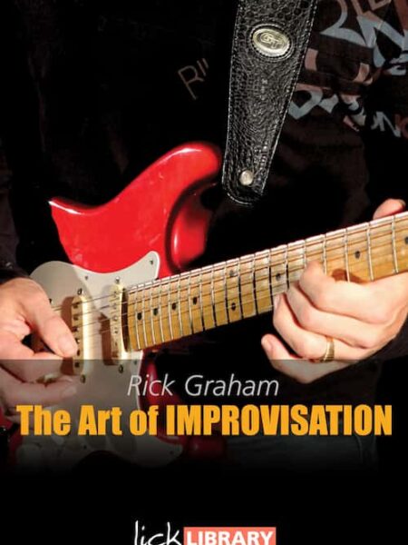 Rick Graham - Lick Library - The Art of Improvisation