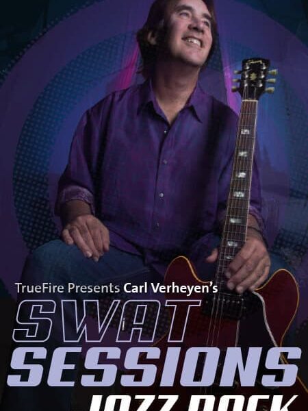 Carl Verheyen - Truefire - Swat Sessions Jazz Rock