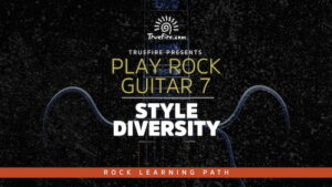 Play Rock Guitar 7 Style Diversity - Truefire