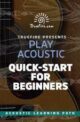 Play Acoustic Guitar 1 Quick-Start for Beginners