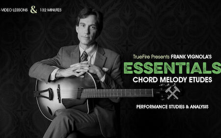 Frank Vignola - Truefire - Essentials Chord Melody Etudes