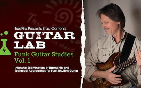 Brad Carlton - Truefire - Guitar Lab - Funk Guitar Studies Vol 1