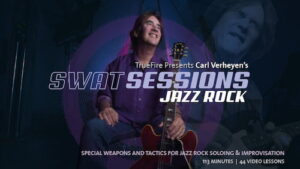 Carl Verheyen - Truefire - Swat Sessions Jazz Rock