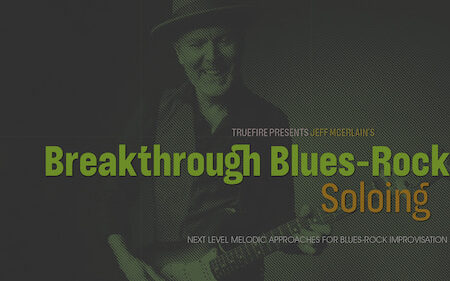 Jeff McErlain - Truefire - Breakthrough Blues-Rock Soloing