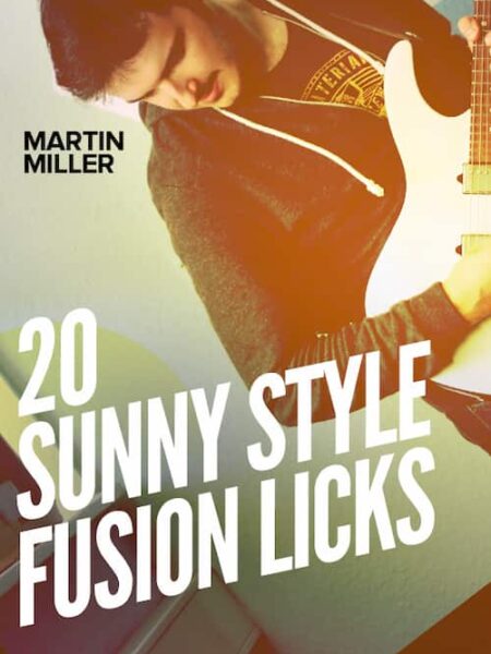 Martin Miller - JTC - 20 Sunny Style Fusion Licks