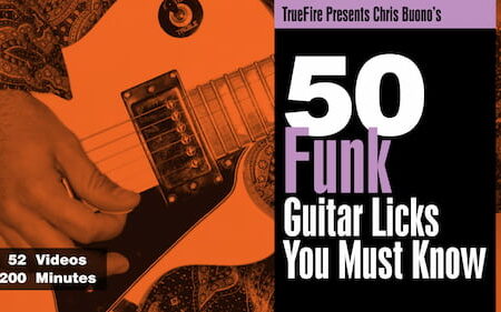 Chris Buono - Truefire - 50 Funk Guitar Licks You Must Know