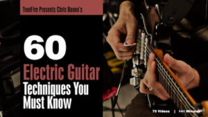 Chris Buono - Truefire - 60 Electric Guitar Techniques You MUST Know