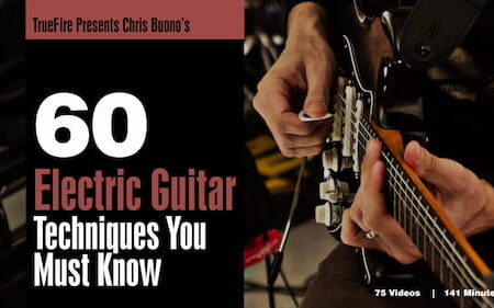 Chris Buono - Truefire - 60 Electric Guitar Techniques You MUST Know