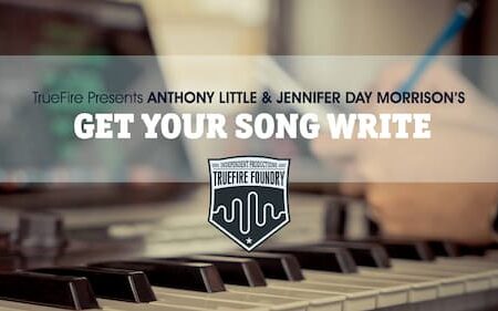 Anthony Little & Jennifer Day Morrison - Truefire - Get Your Song Write