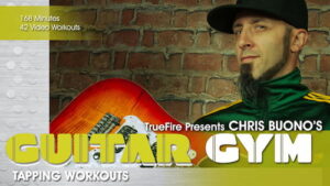 Chris Buono - Truefire - Guitar Gym Tapping