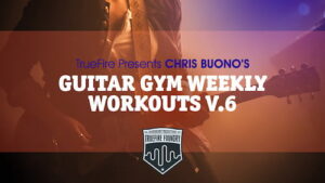 Chris Buono - Truefire - Guitar Gym Weekly Workouts Vol 1 - 6