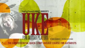 Marcy Marxer - Truefire - Uke For Guitar Players