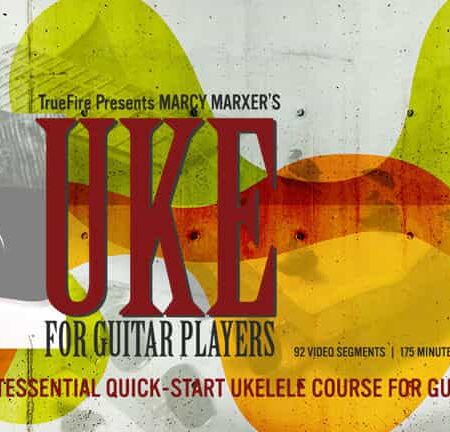 Marcy Marxer - Truefire - Uke For Guitar Players