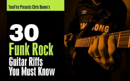 Chris Buono - Truefire - 30 Funk Rock Riffs You Must Know