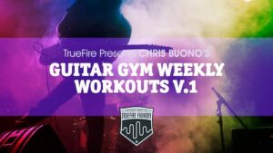 Chris Buono - Truefire - Guitar Gym Weekly Workouts Vol 1