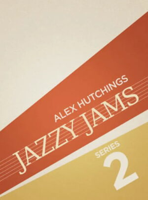 Alex Hutchings - JTC - Jazzy Jams Series 2