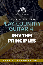 play country guitar 4 Rhythm Principles - Truefire