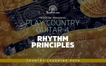 play country guitar 4 Rhythm Principles - Truefire