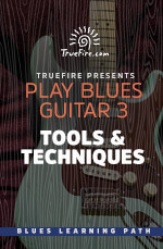 Play Blues Guitar 3 Tools & Techniques