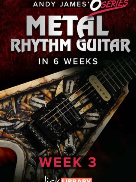 Andy James - Lick Library - Learn Metal Rhythm Guitar in 6 Weeks - Week 3