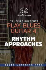 Play Blues Guitar 4 Rhythm Approaches