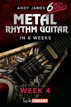 Andy James - Lick Library - Learn Metal Rhythm Guitar in 6 Weeks - Week 4