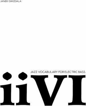 Janek Gwizdala - Jazz Vocabulary for Electric Bass - ii-V-I