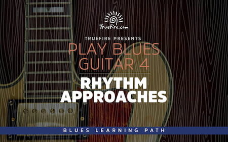 Play Blues Guitar 4 Rhythm Approaches