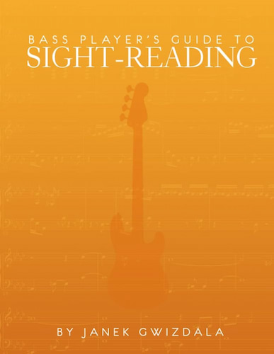 Janek Gwizdala - Bass Player's Guide To Sight-Reading