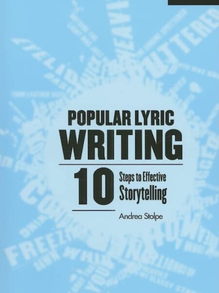 Popular Lyric Writing: 10 Steps to Effective Storytelling