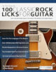 100 Classic Rock Licks for Guitar