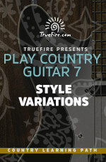 Play Country Guitar 7 Style Variations - Truefire