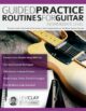 Levi Clay - Fundamental Changes - Guided Practice Routines For Guitar Intermediate Level