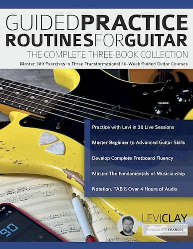 Guided Practice Routines for Guitar – The Complete Three-Book Collection