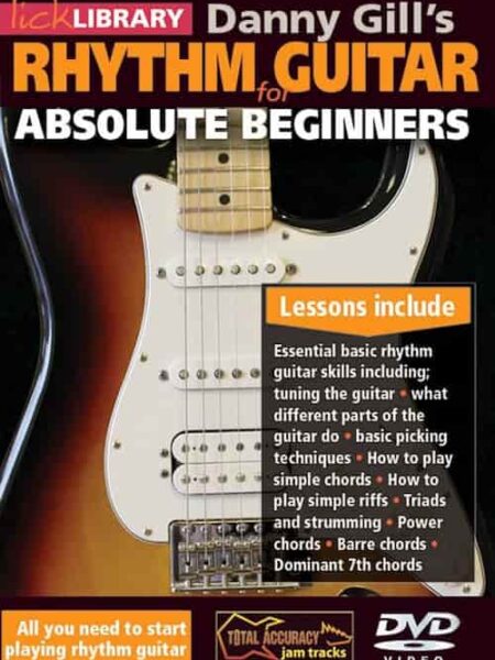 Danny Gill - Lick Library - Rhythm Guitar for Absolute Beginners