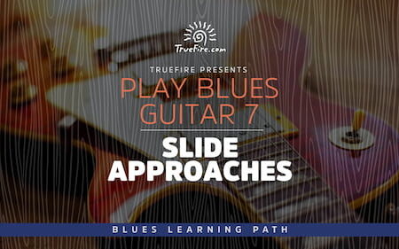 Play Blues Guitar 7 Slide Approaches