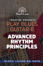 Play Blues Guitar 8 Advanced Rhythm Principles