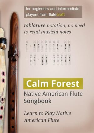 Calm Forest - Native American Flute Songbook - Learn To Play Native American Flute