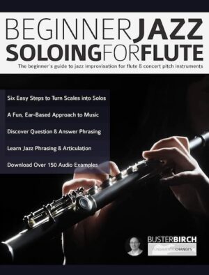 Buster Birch - Fundamental Changes - Beginner Jazz Soloing For Flute